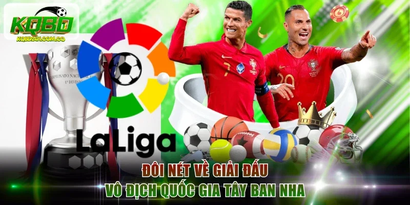 Đôi nét về giải đấu vô địch quốc gia Tây Ban Nha